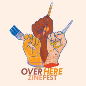 Over Here Zinefest